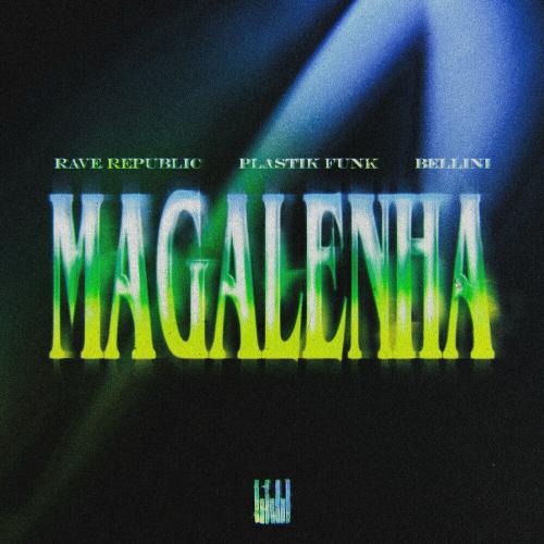 Rave Republic, Plastik Funk & Bellini - Magalenha