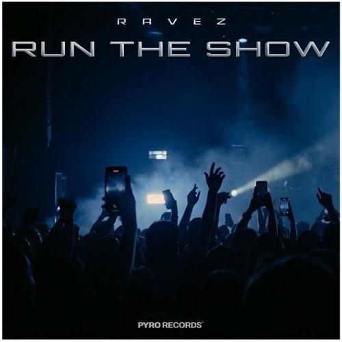 Ravez - Run The Show (Extended Mix)