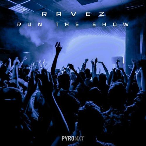 Ravez - Run The Show