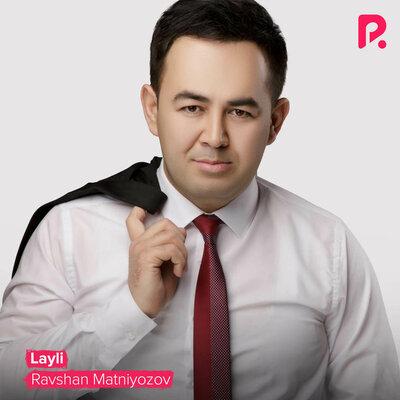 Ravshan Matniyozov - Layli