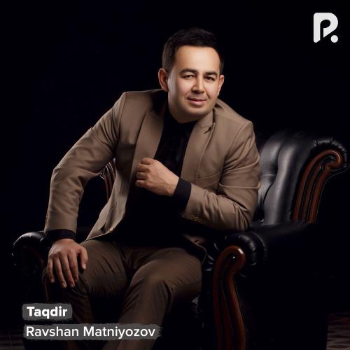Ravshan Matniyozov - Taqdir