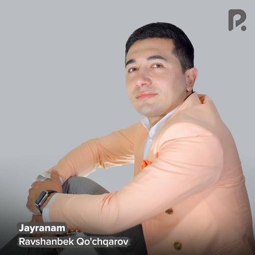 Jayranam - Ravshanbek Qo'chqarov