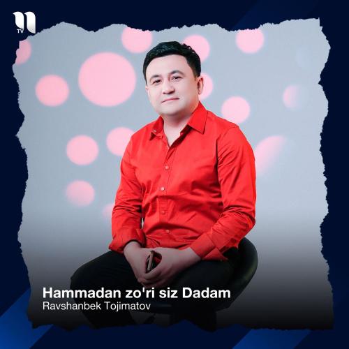 Ravshanbek Tojimatov - Hammadan Zo'ri Siz Dadam