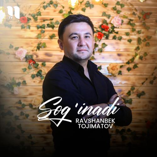 Ravshanbek Tojimatov - Sog'inadi
