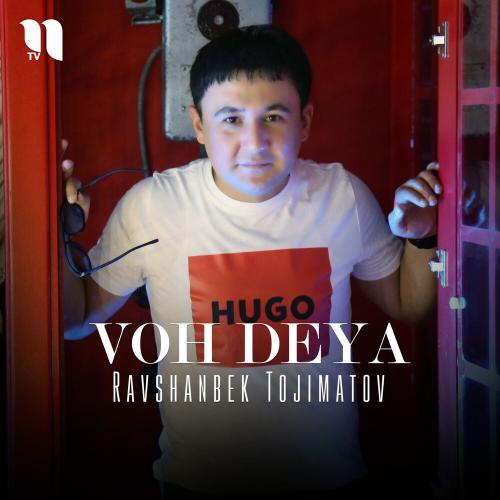 Ravshanbek Tojimatov - Voh Deya