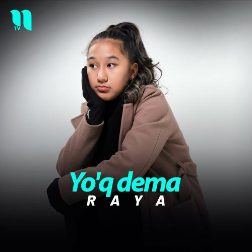 Raya - Yo'q Dema