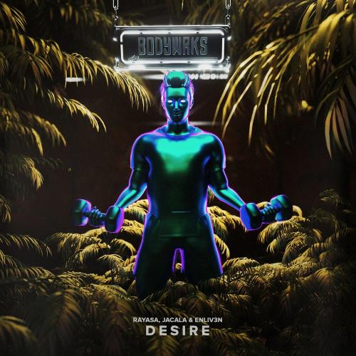 Rayasa, Jacala & ENLIV3N - Desire