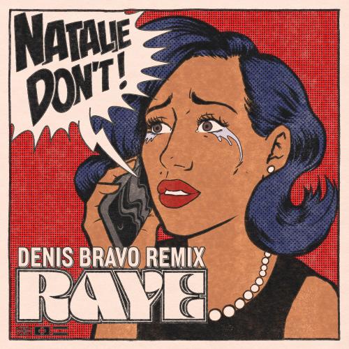 Raye - Natalie Don't (Denis Bravo Radio Edit)