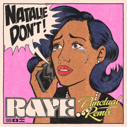 RAYE - Natalie Don t (Punctual Remix)
