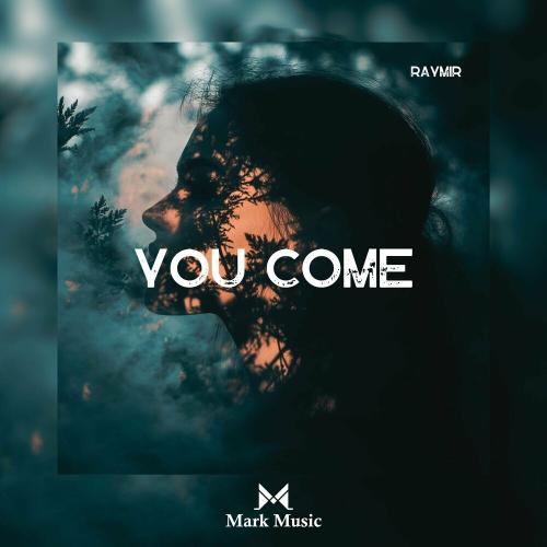 You Come - Raymir