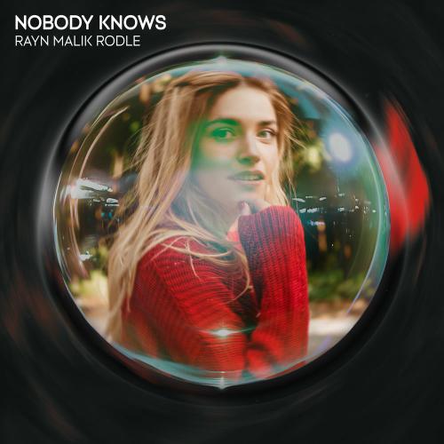 RAYN MALIK & Rodle - Nobody Knows