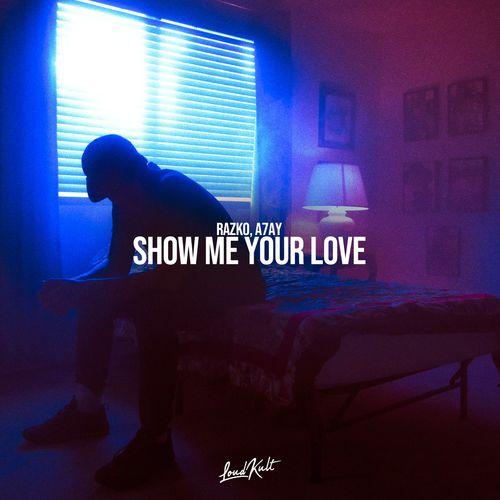 Razko & A7AY - Show Me Your Love