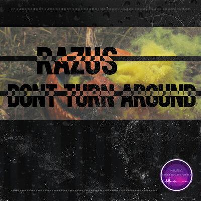 Razus - Dont Turn Around