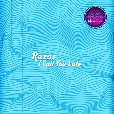 I Call You Late - Razus