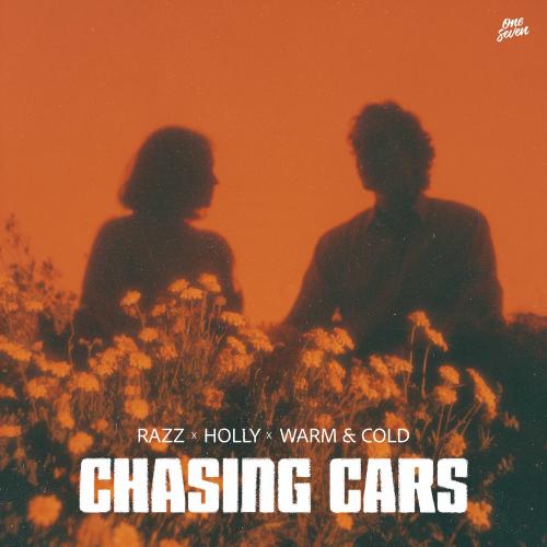 Razz, Holly & Warm & Cold - Chasing Cars