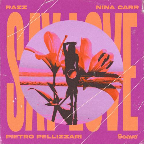 Razz, Nina Carr & Pietro Pellizzari - Say Love