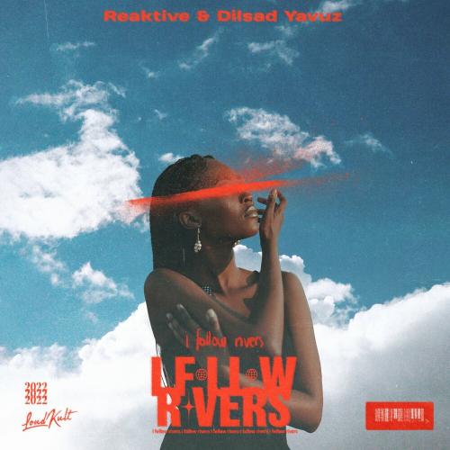 I Follow Rivers - Reaktive & Dilsad Yavuz