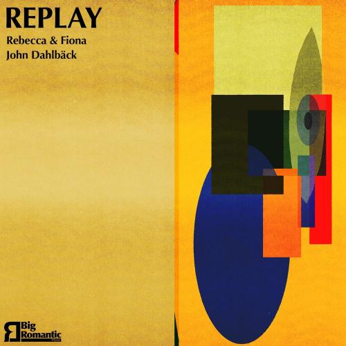 Rebecca & Fiona feat. John Dahlback - Replay
