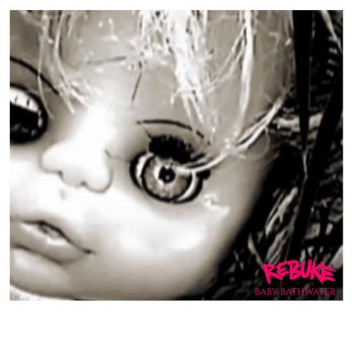 Rebuke - Baby Bathwater