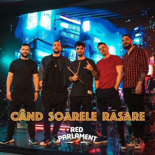 Cand Soarele Rasare - Red Parlament