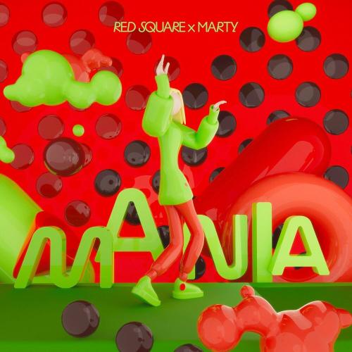 Mania - Red Square & Marty