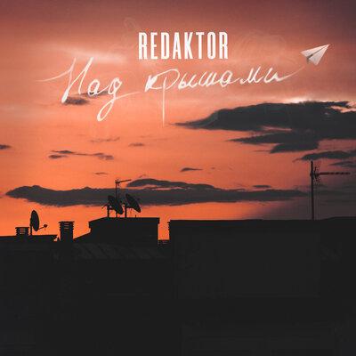 REDAKTOR - Над крышами