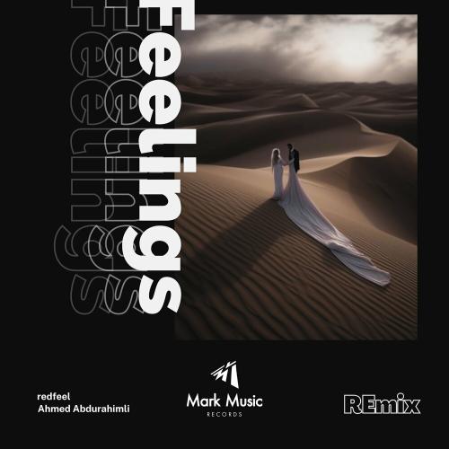 redfeel - Feelings (Ahmed Abdurahimli Remix)