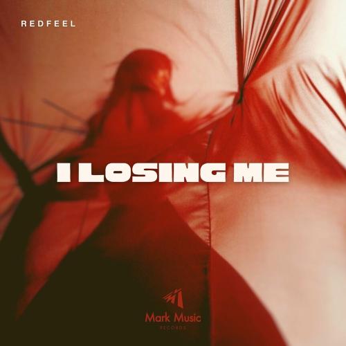 redfeel - I Losing Me