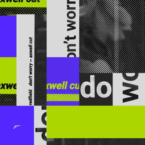 redfield & Axwell - Don't Worry (Axwell Cut)