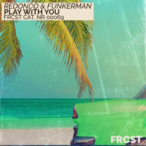 Redondo & Funkerman - Play with You