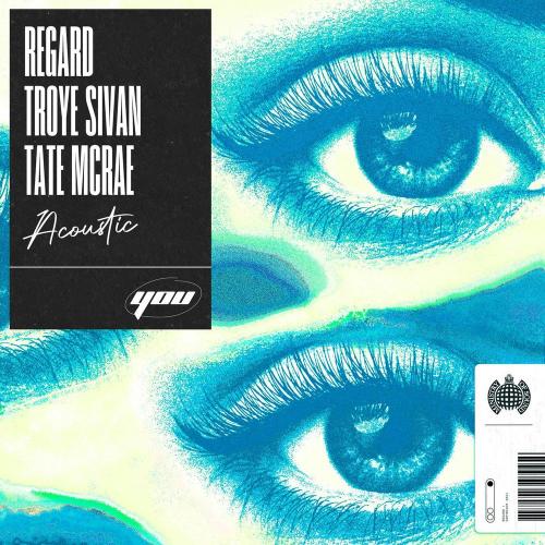 You (Acoustic) - Regard feat. Troye Sivan & Tate McRae