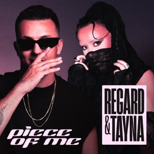 Regard & Tayna - Piece of Me