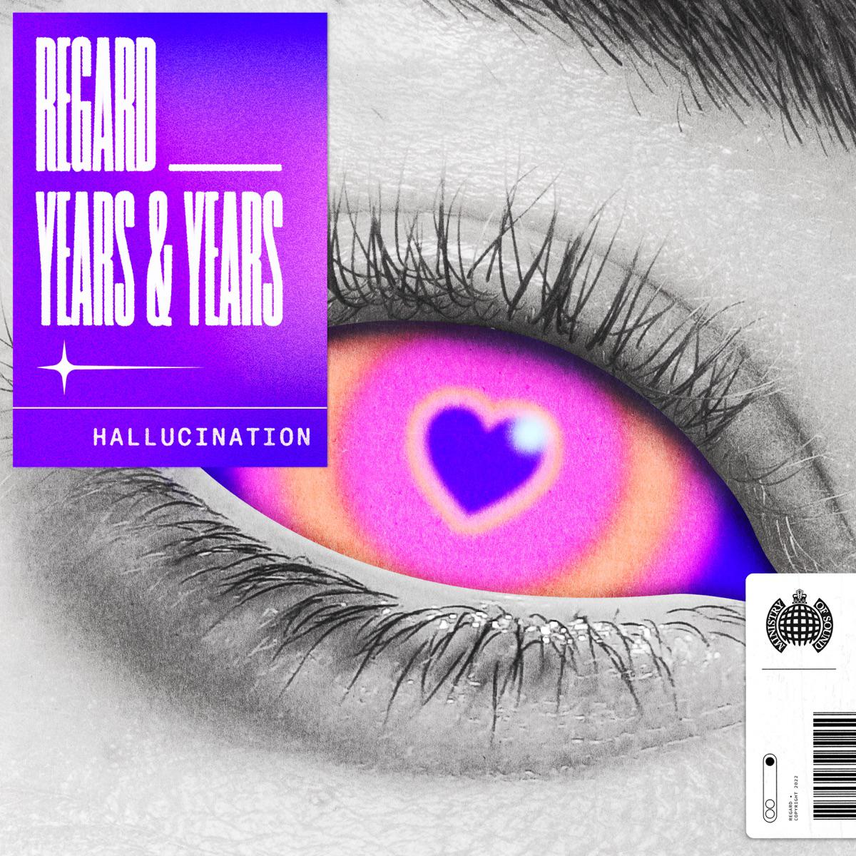 Hallucination - Regard & Years & Years