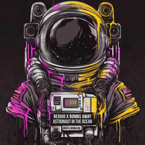 Reggio & Bombs Away - Astronaut In The Ocean