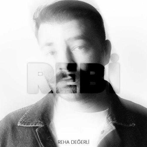 Rebi - Reha Değerli