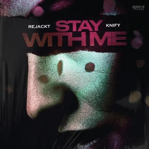 Rejackt & Knify - Stay with Me