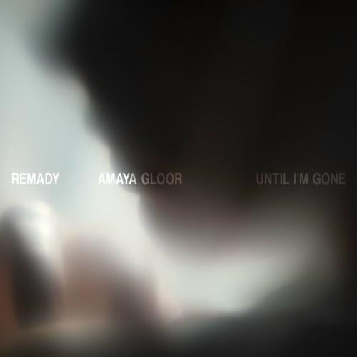 Remady & Amaya Gloor - Until I'm Gone