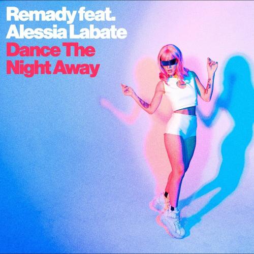 Remady feat. Alessia Labate - Dance The Night Away