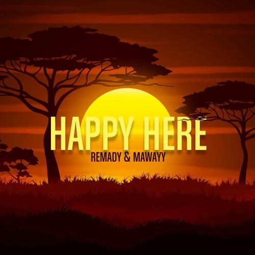 Remady & MaWayy - Happy Here