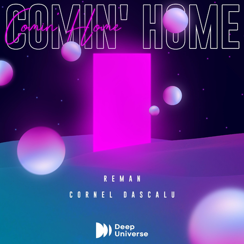 Comin' Home - ReMan & Cornel Dascalu