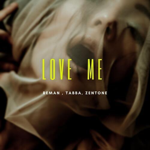 ReMan, Tabba & Zentone - Love Me