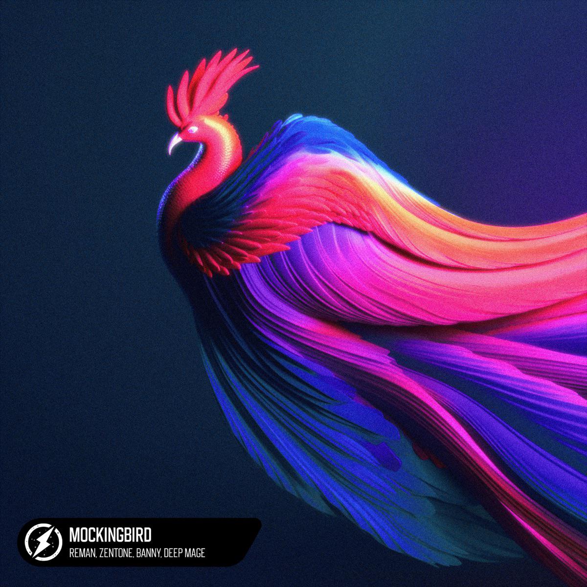 Mockingbird - ReMan, Zentone, Banny & Deep Mage