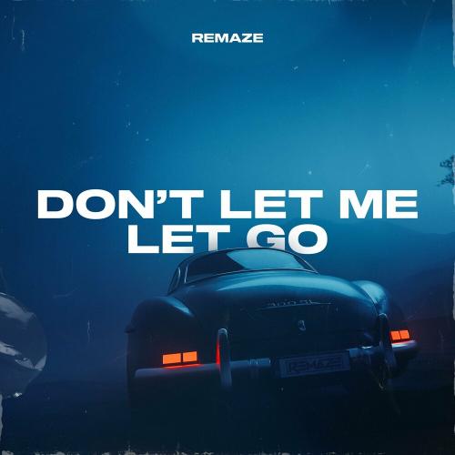 Remaze - Dont Let Me Let Go
