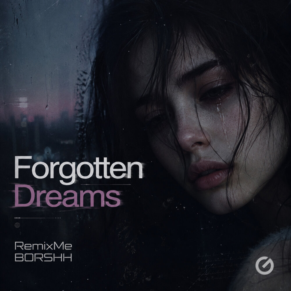 Forgotten Dreams - RemixMe, BORSHH