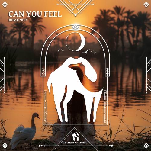 Remundo & Cafe De Anatolia - Can You Feel