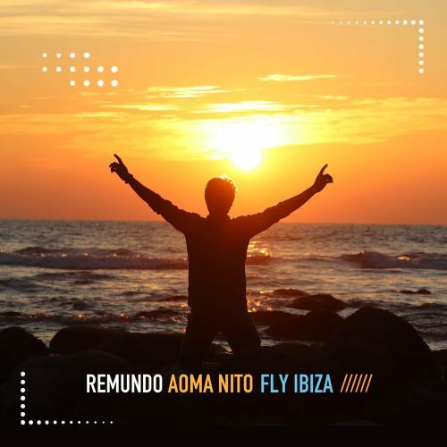 Remundo feat. Aoma Nito - Fly Ibiza