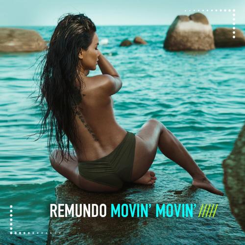 Movin' Movin' - Remundo
