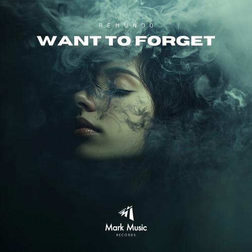 Remundo - Want To Forget (Extended Mix)