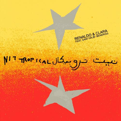 Renaldo & Clara feat. Sami Galbi & Bendriss - Nit Tropical