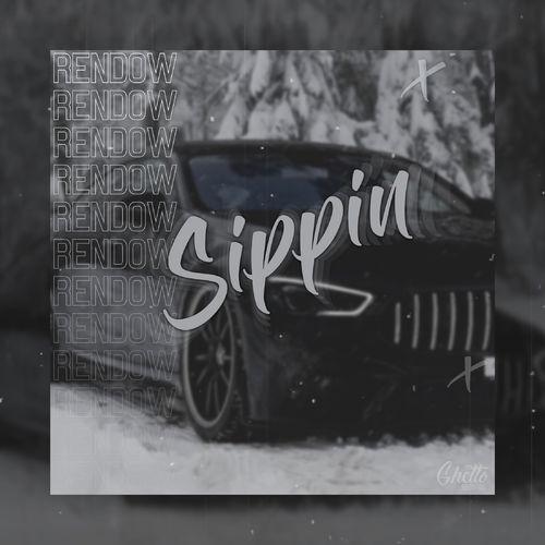 Sippin - Rendow